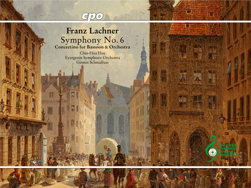 Symphony No. 6 Concertino for Bassoon & Orchestra Chia-Hua Hsu Evergreen Symphony Orchestra Gernot Schmalfuss Franz Lachner 1803–1890