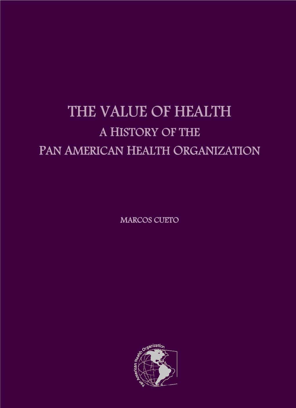 The Value of Health a History of the Pan American Health Organization