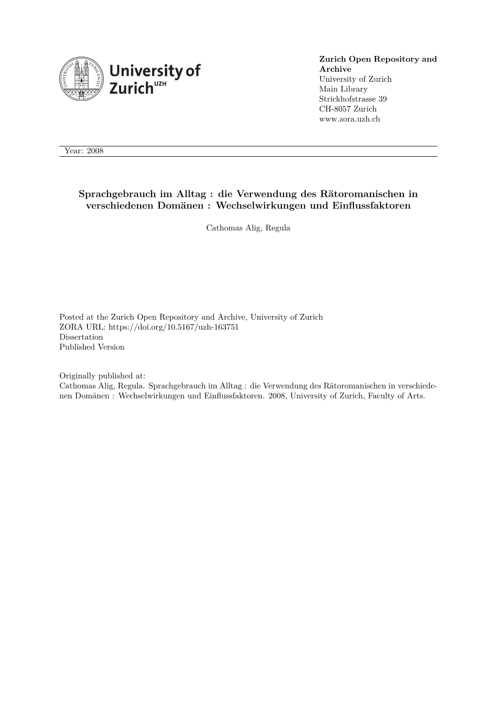 Sprachgebrauch Im Alltag : Die Verwendung Des Rätoromanischen in Verschiedenen Domänen : Wechselwirkungen Und Einflussfaktoren