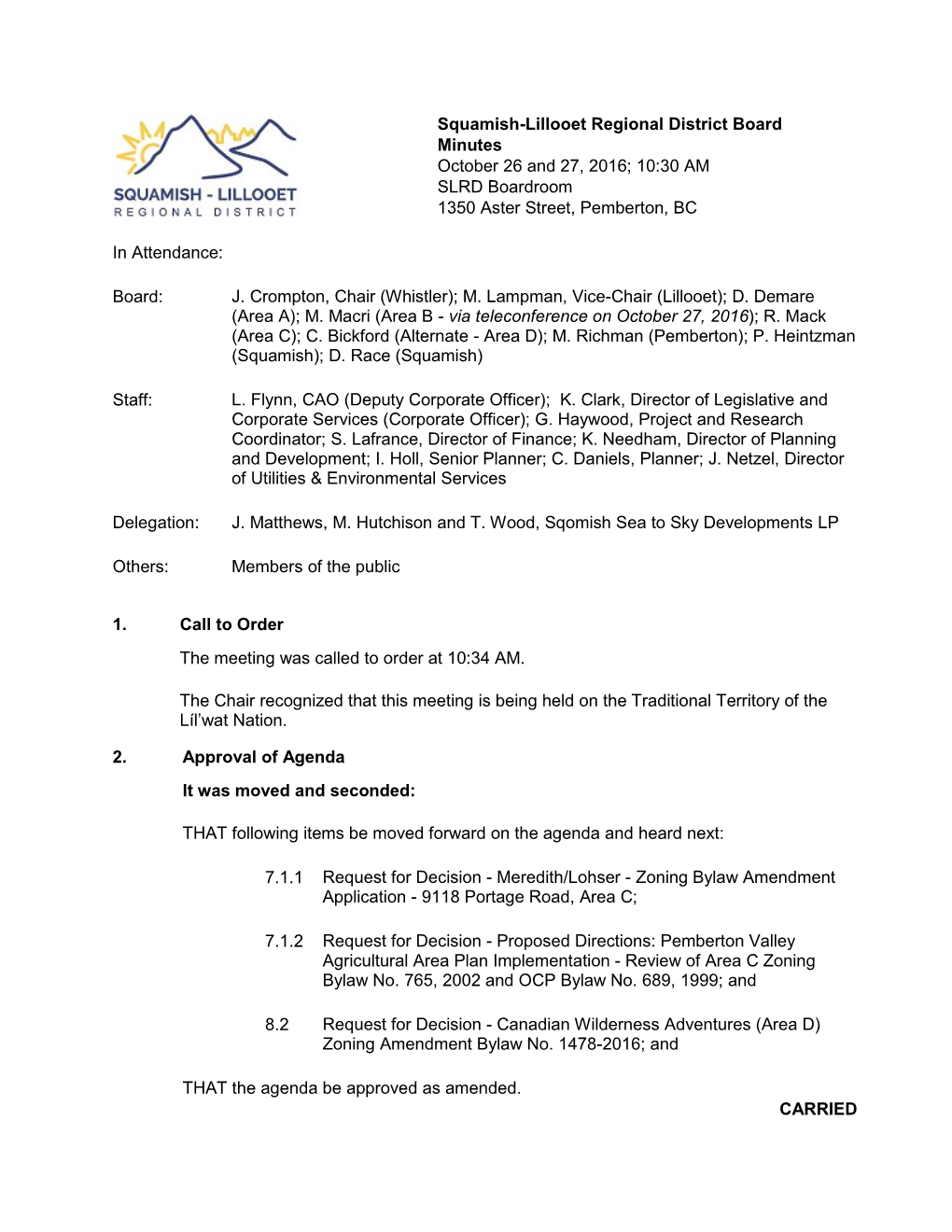 Squamish-Lillooet Regional District Board Minutes October 26 and 27, 2016; 10:30 AM SLRD Boardroom 1350 Aster Street, Pemberton, BC