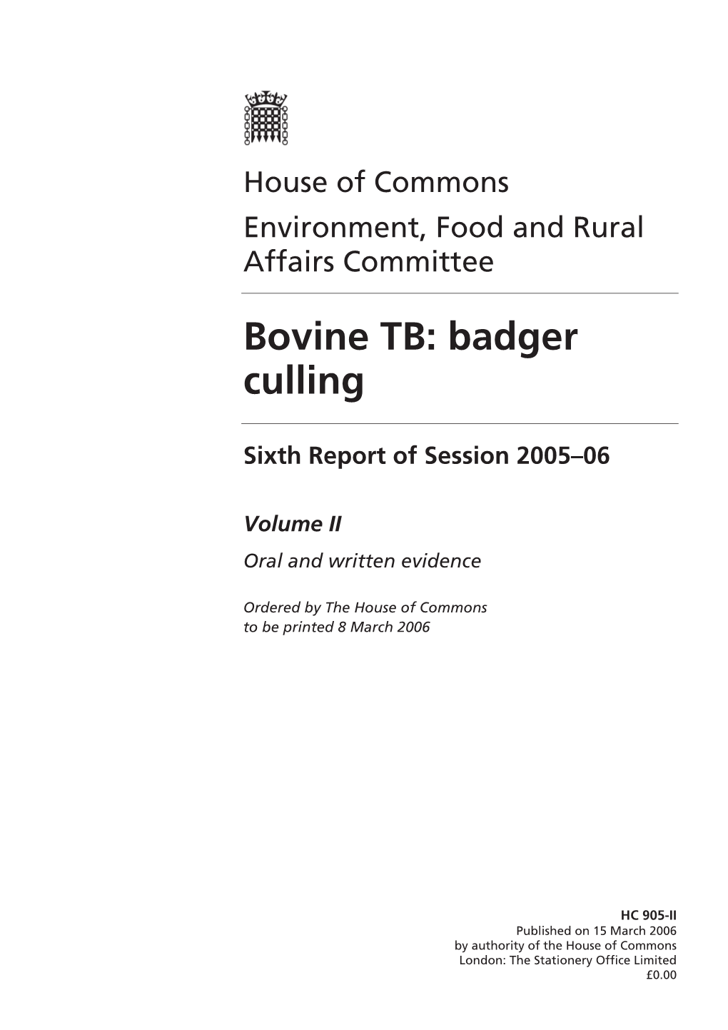 Bovine TB: Badger Culling. Sixth Report of Session 2005-06. EFRA. Published on 15 March 2006