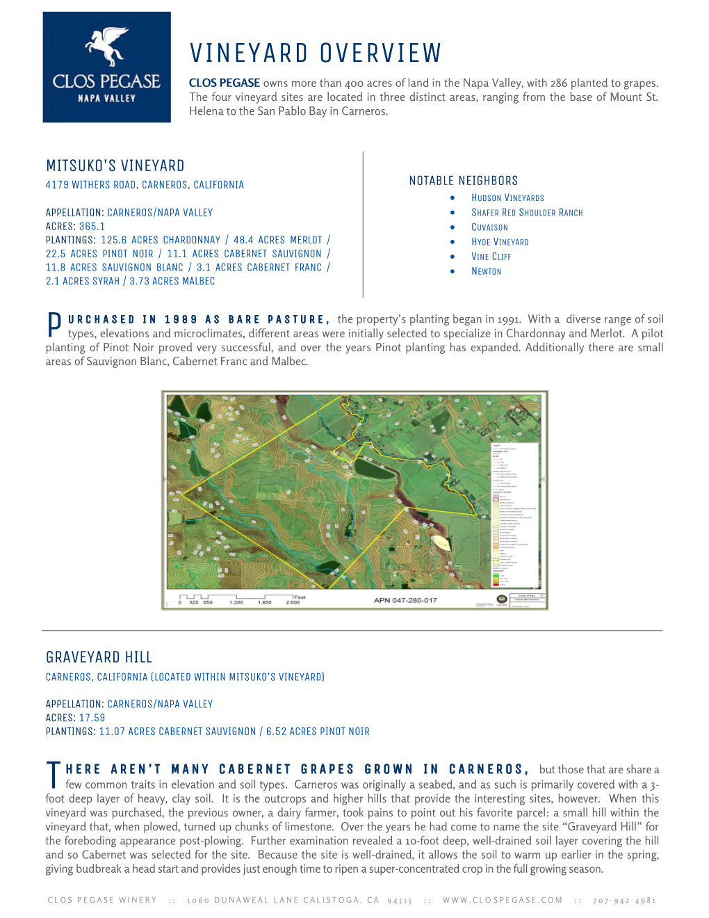 VINEYARD OVERVIEW CLOS PEGASE Owns More Than 400 Acres of Land in the Napa Valley, with 286 Planted to Grapes