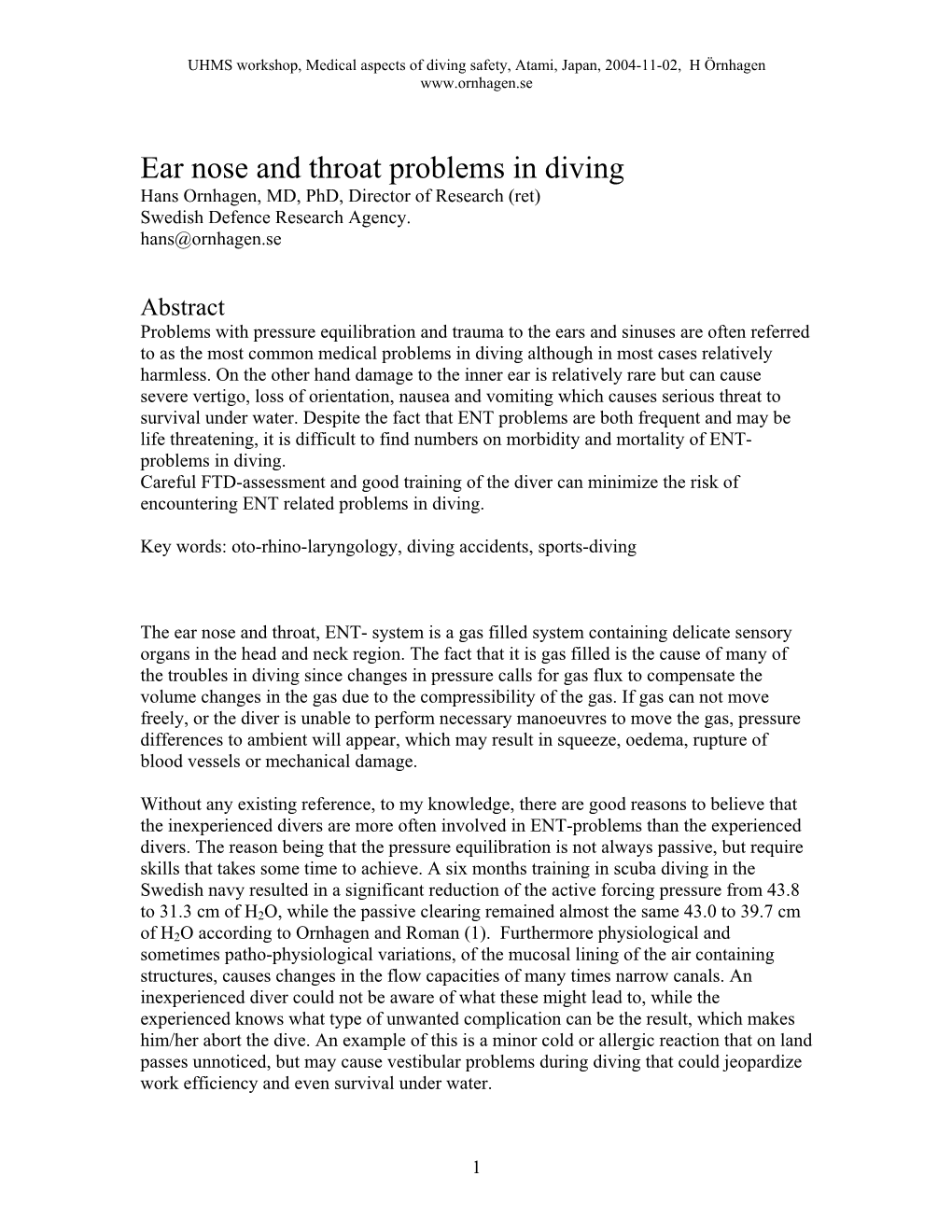 Ear Nose and Throat Problems in Diving Hans Ornhagen, MD, Phd, Director of Research (Ret) Swedish Defence Research Agency