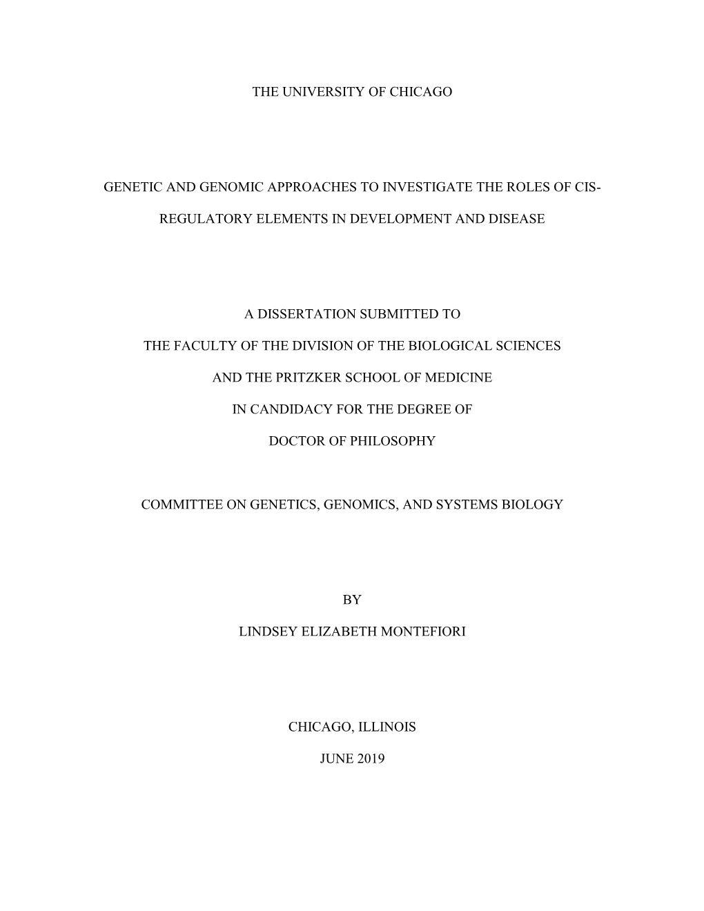 The University of Chicago Genetic and Genomic Approaches to Investigate the Roles of Cis- Regulatory Elements in Development