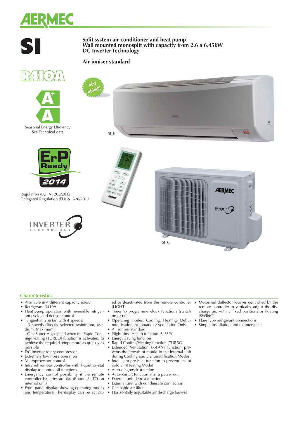 Split System Air Conditioner and Heat Pump Wall Mounted Monosplit with Capacity from 2.6 a 6.45Kw DC Inverter Technology Air