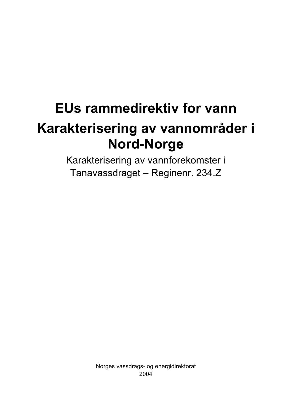 Eus Rammedirektiv for Vann Karakterisering Av Vannområder I Nord-Norge Karakterisering Av Vannforekomster I Tanavassdraget – Reginenr