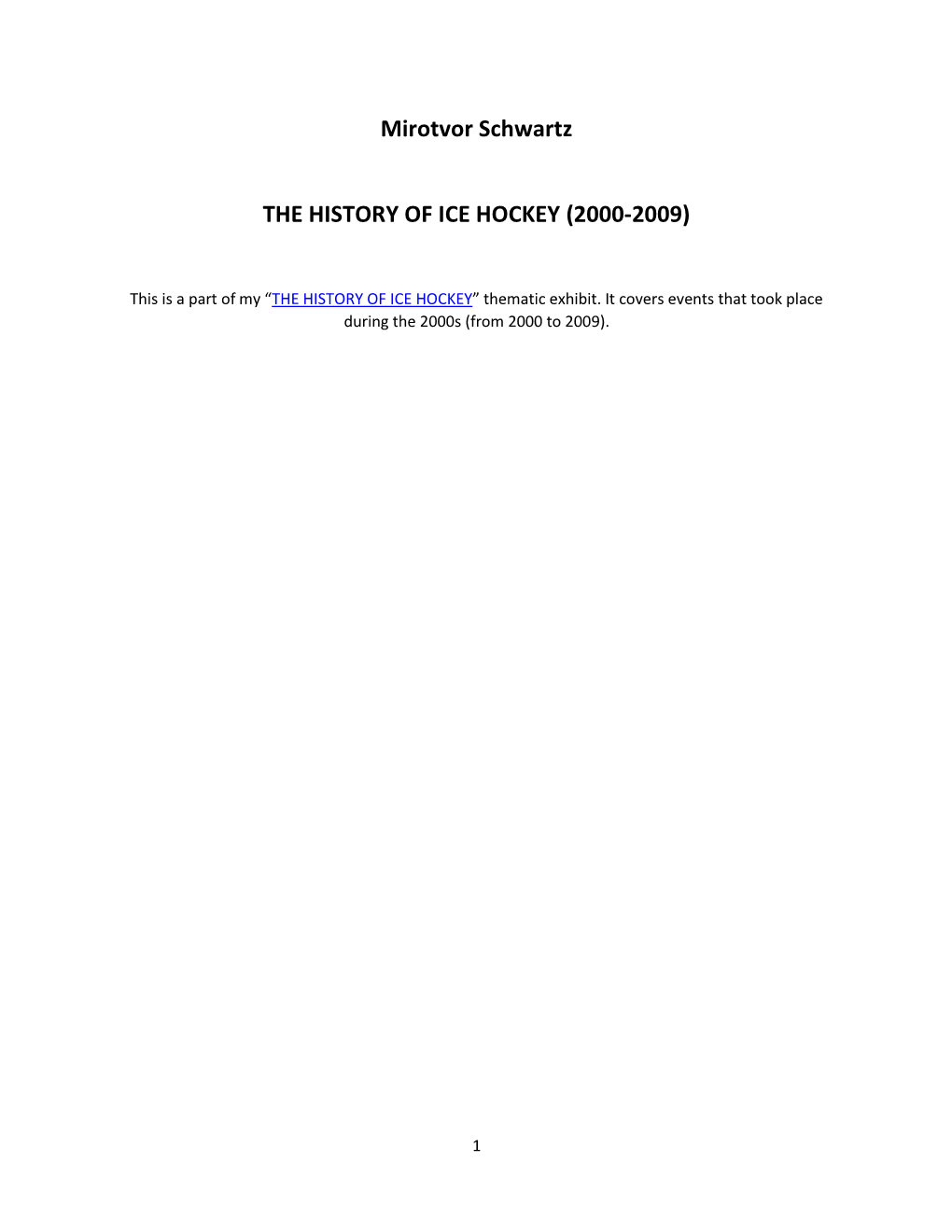 Mirotvor Schwartz the HISTORY of ICE HOCKEY (2000-2009)