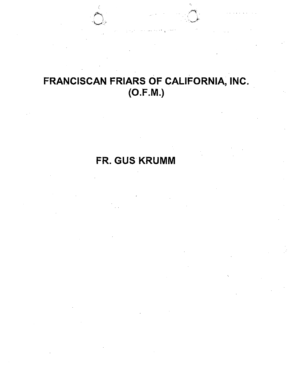 FR. GUS KRUMM CLERGY CASES I Fr..Gustave "Gus" Krumm Franciscan Friar (OFM) Personnel File O.FM KRUMI 0001 NOTATIONS