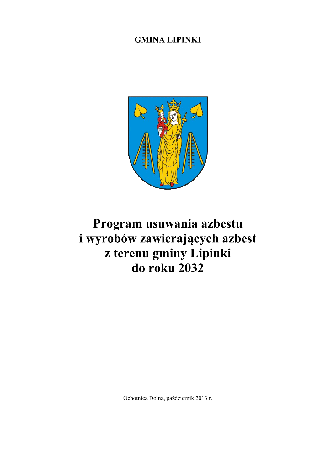 Program Usuwania Azbestu I Wyrobów Zawierających Azbest Z Terenu Gminy Lipinki Do Roku 2032