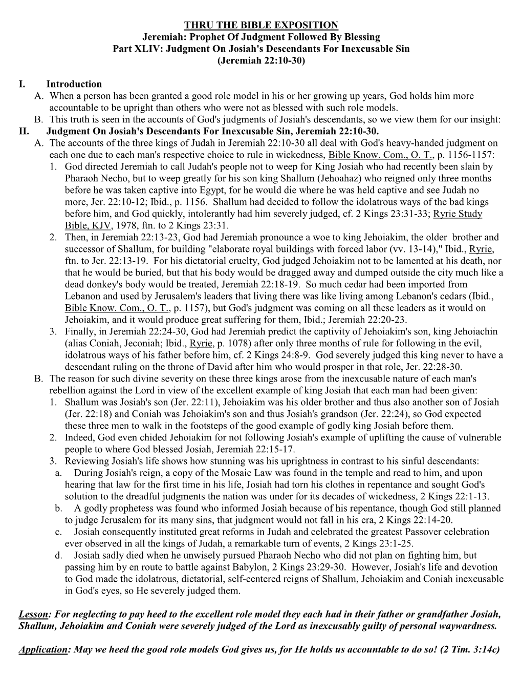 THRU the BIBLE EXPOSITION Jeremiah: Prophet of Judgment Followed by Blessing Part XLIV: Judgment on Josiah's Descendants for Inexcusable Sin (Jeremiah 22:10-30)