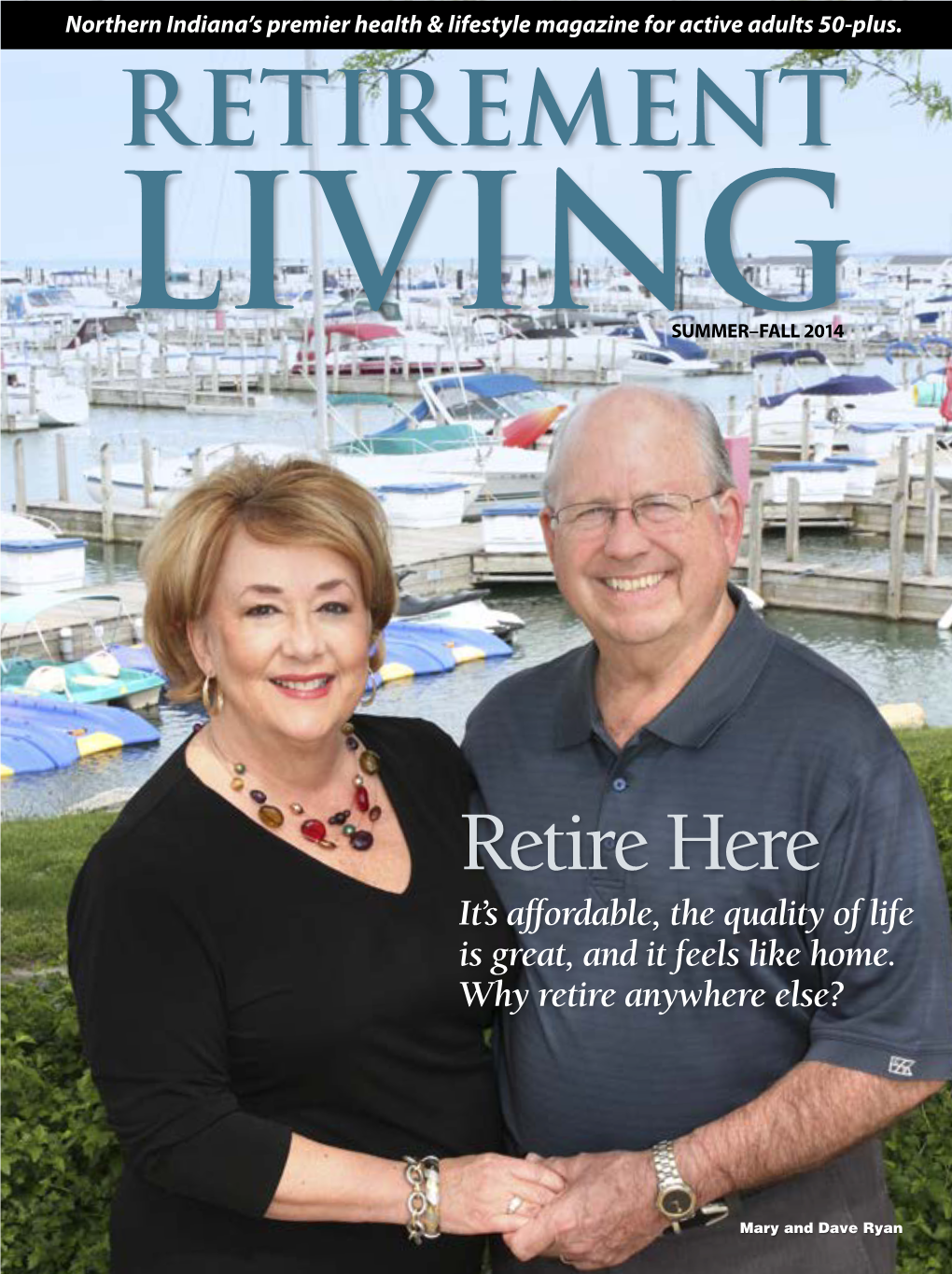 Retire Here It’S Affordable, the Quality of Life Is Great, and It Feels Like Home