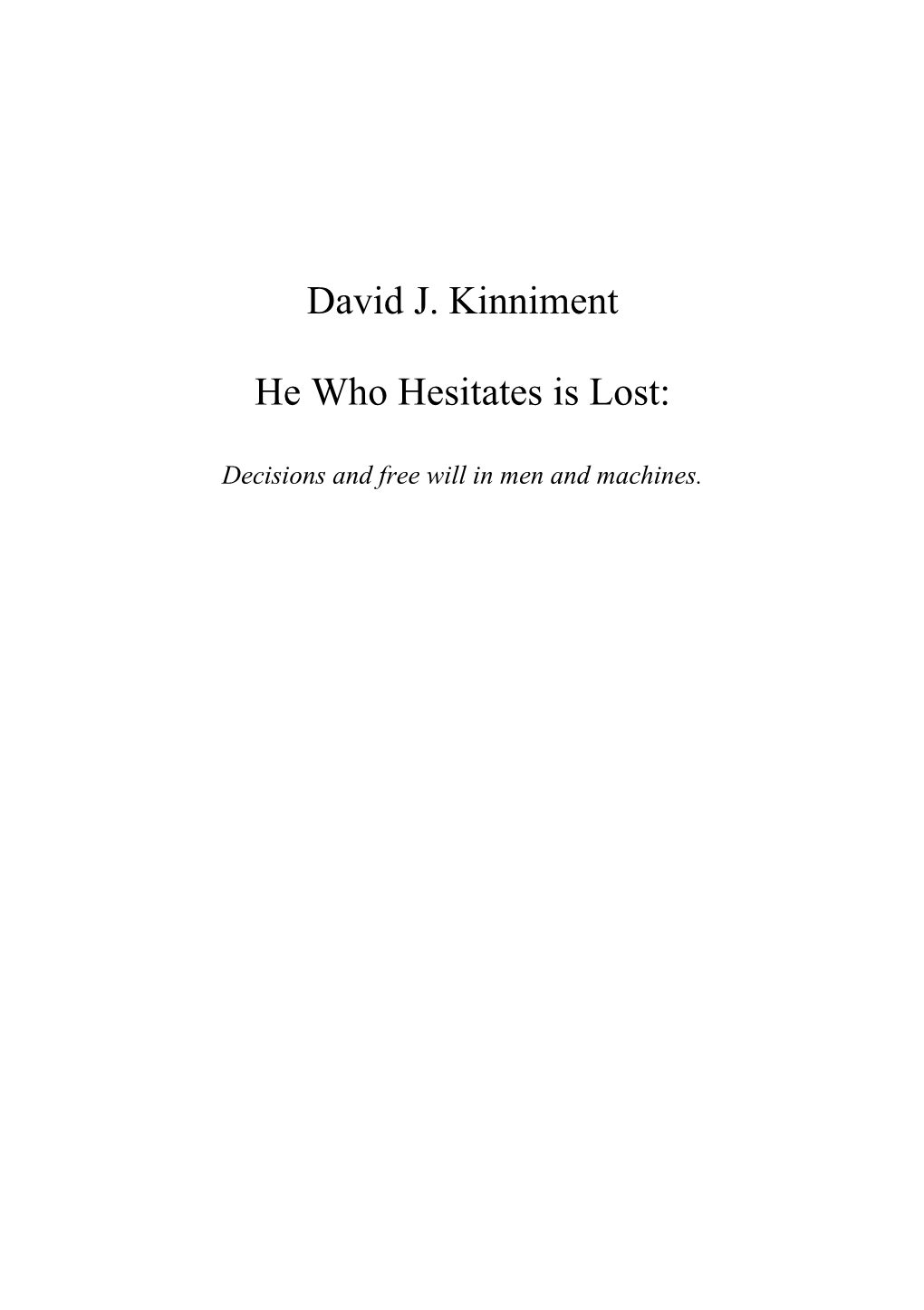 David J. Kinniment He Who Hesitates Is Lost