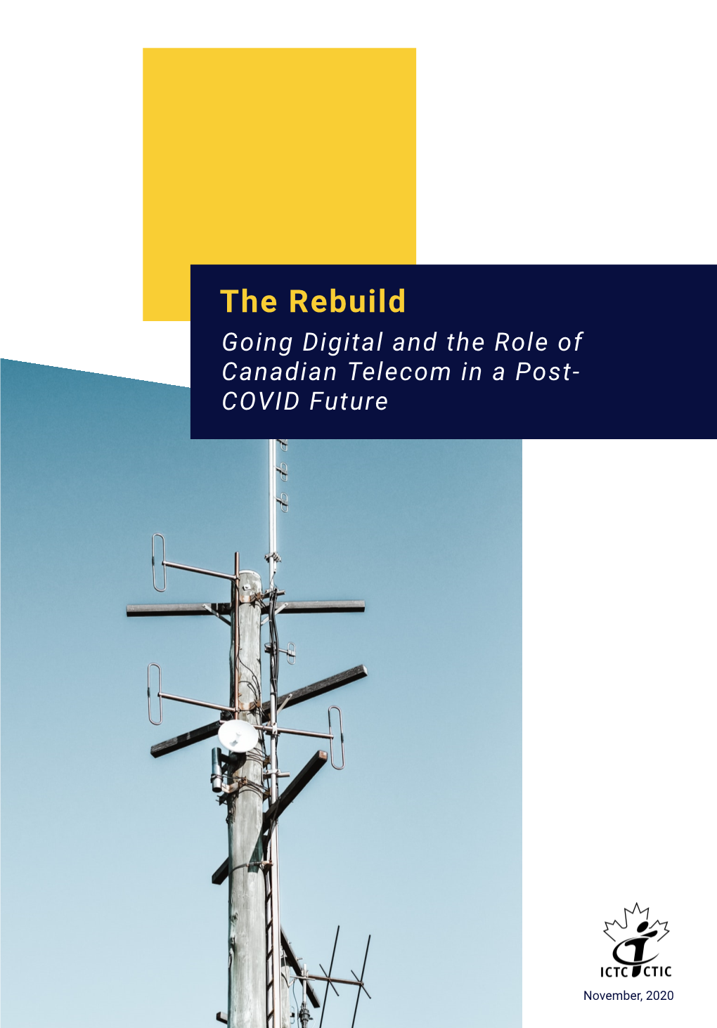The Rebuild: Going Digital and the Role of Canadian Telecom in a Post-COVID Future” (November 2020), Information and Communications Technology Council