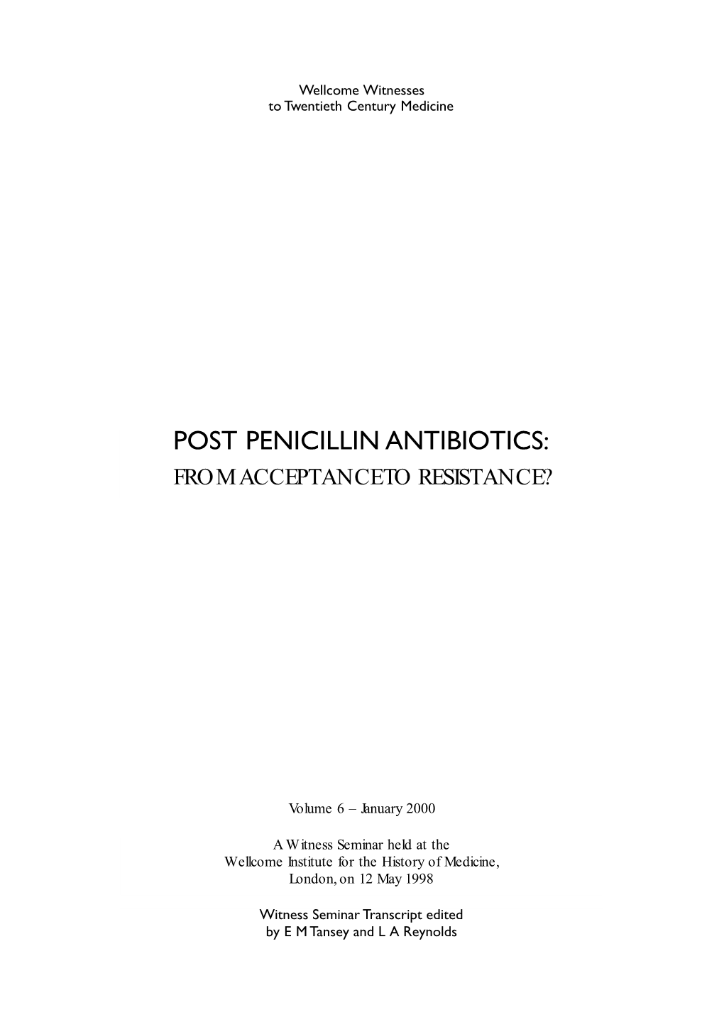 Post Penicillin Antibiotics: from Acceptance to Resistance?