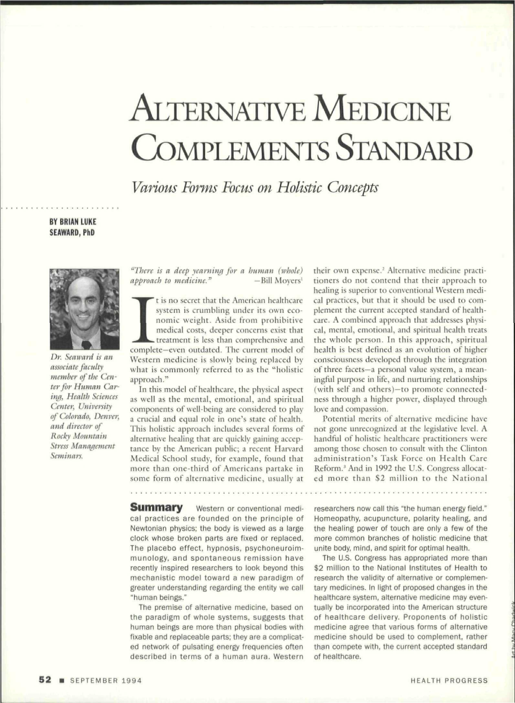 ALTERNATIVE MEDICINE COMPLEMENTS STANDARD Various Forms Focus on Holistic Concepts