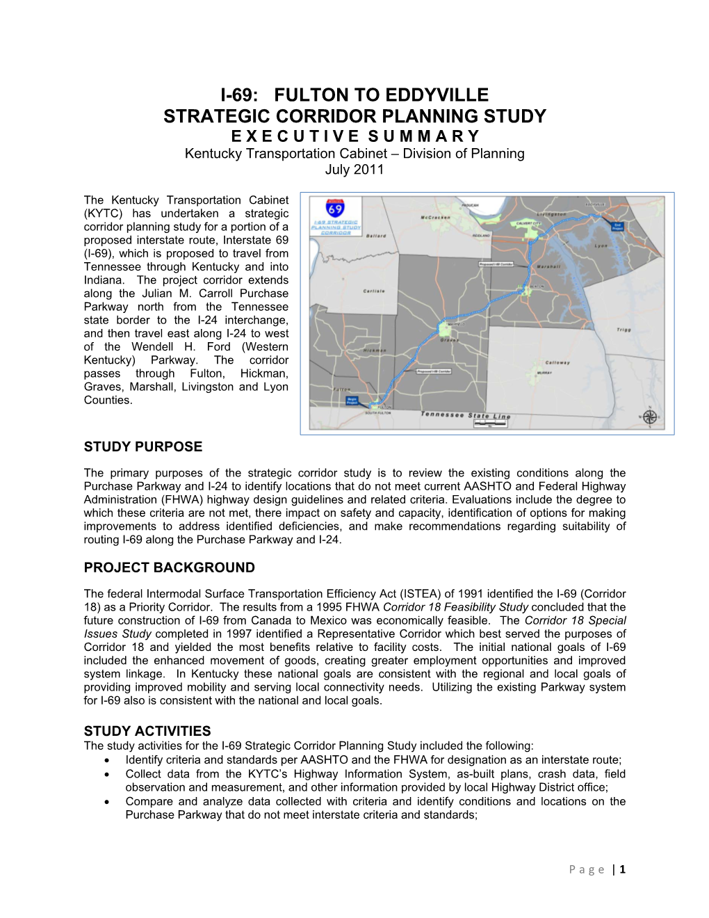 I-69: FULTON to EDDYVILLE STRATEGIC CORRIDOR PLANNING STUDY E X E C U T I V E S U M M a R Y Kentucky Transportation Cabinet – Division of Planning July 2011