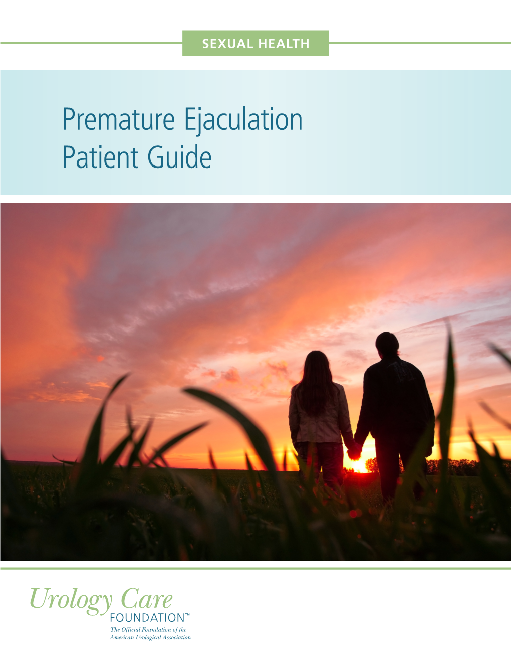 Premature Ejaculation Patient Guide Table of Contents Urology Care Foundation Reproductive & Sexual Health Committee Introduction