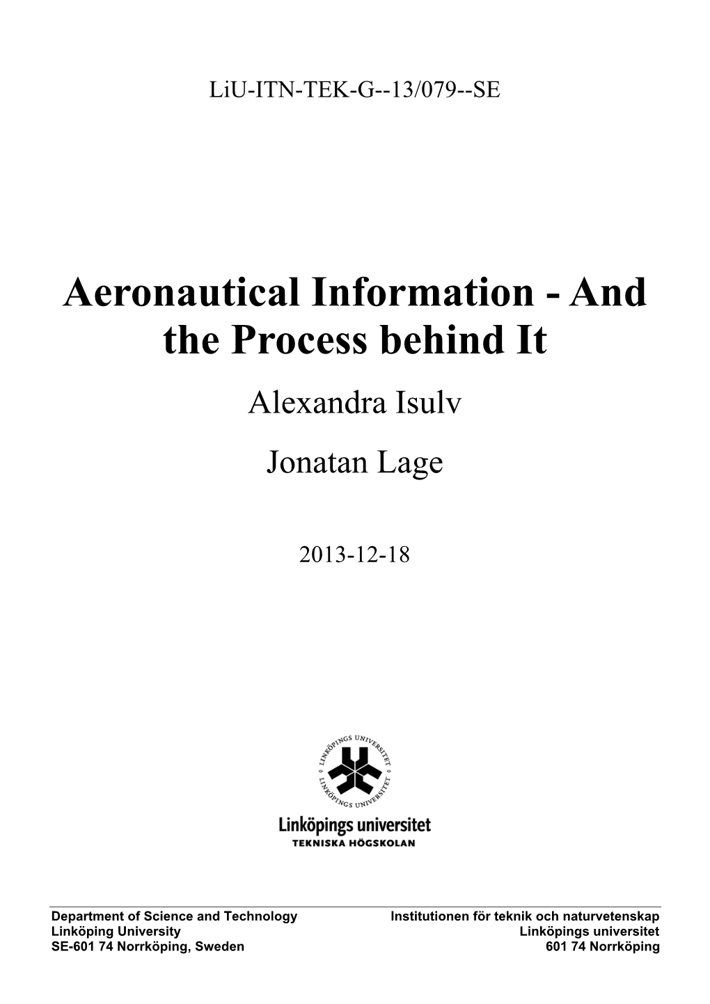 Aeronautical Information - and the Process Behind It Alexandra Isulv Jonatan Lage