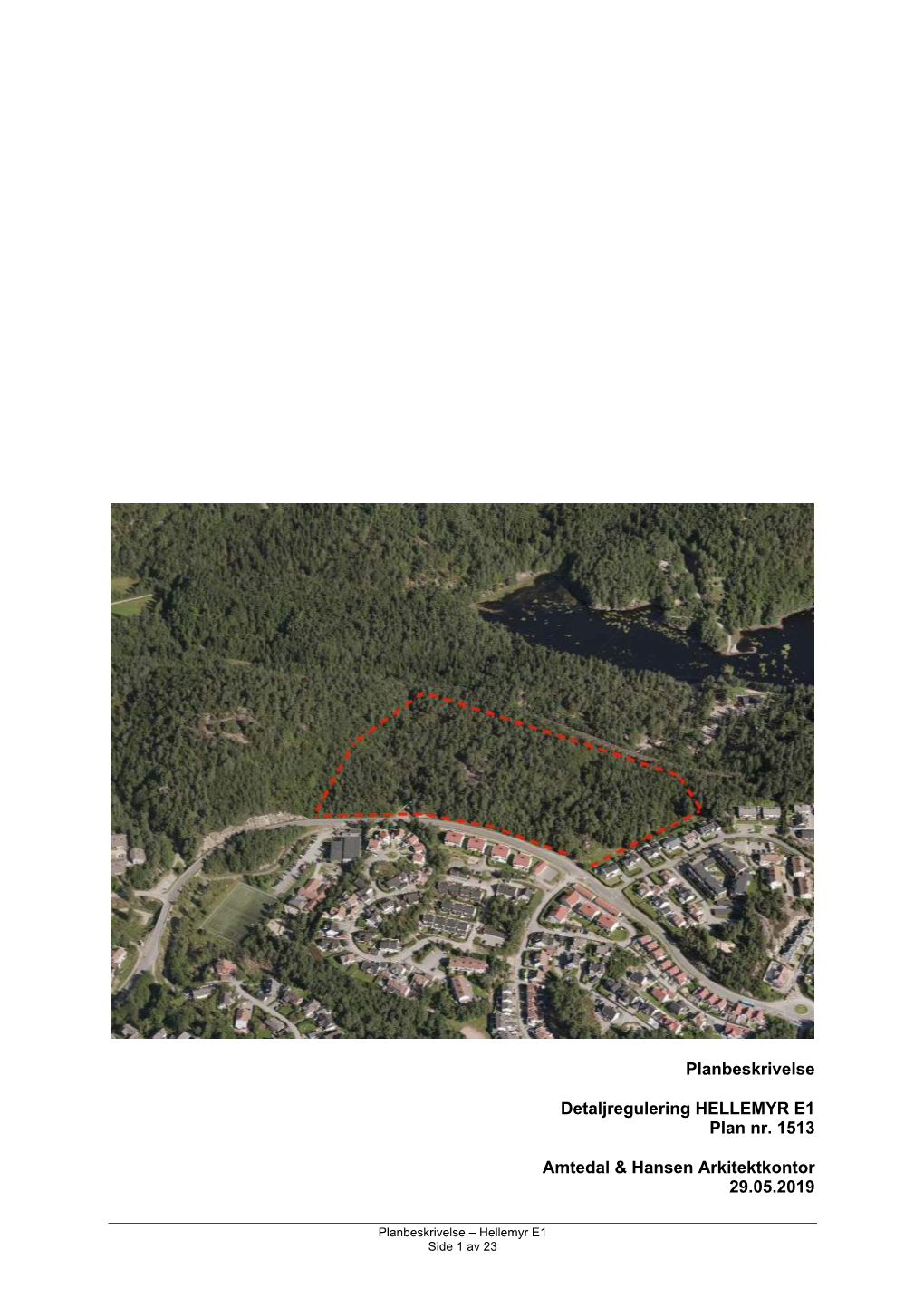 Planbeskrivelse Detaljregulering HELLEMYR E1 Plan Nr. 1513
