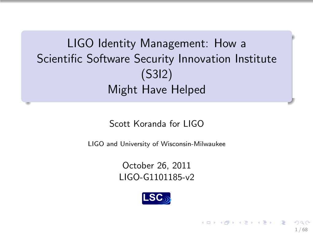 LIGO Identity Management: How a Scientiﬁc Software Security Innovation Institute (S3I2) Might Have Helped