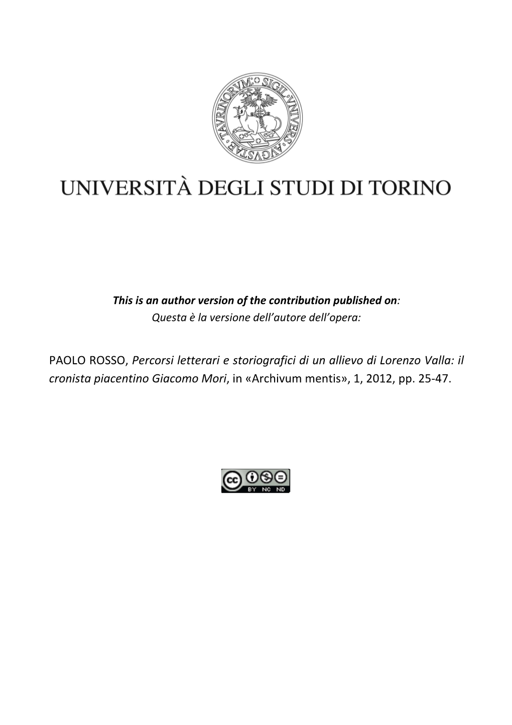 PAOLO ROSSO, Percorsi Letterari E Storiografici Di Un Allievo Di Lorenzo Valla: Il Cronista Piacentino Giacomo Mori, in «Archivum Mentis», 1, 2012, Pp