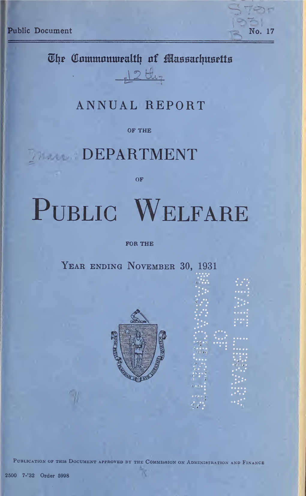 Annual Report of the Department of Public Welfare, Covering the Respectfully Year from December 1, 1930, to November 30, 1931, Is Herewith Presented