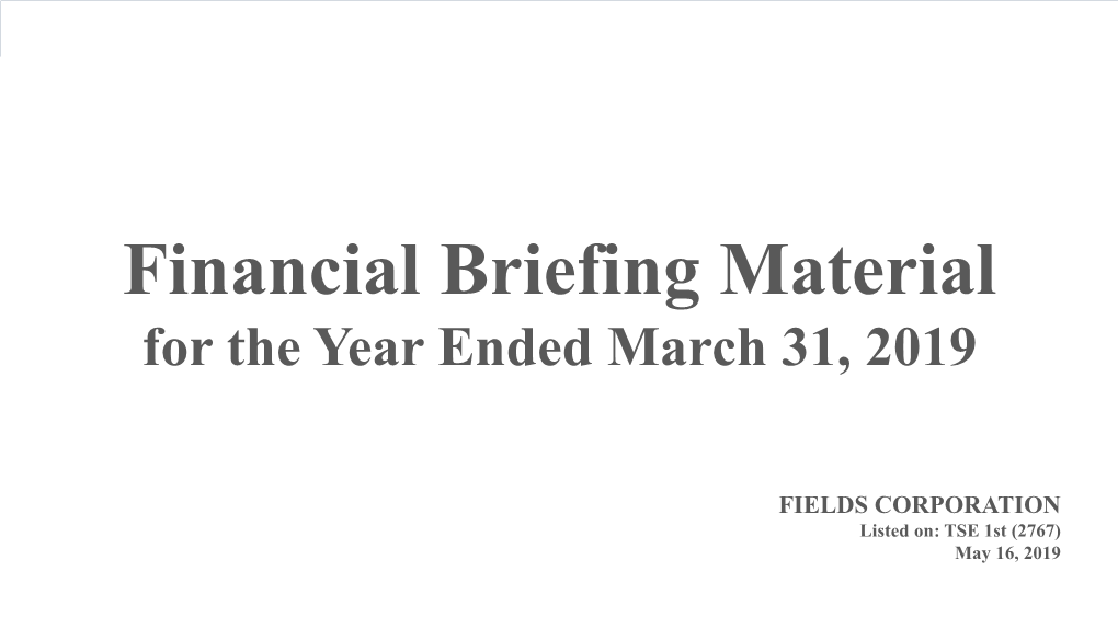 Financial Briefing Material for the Year Ended March 31, 2019