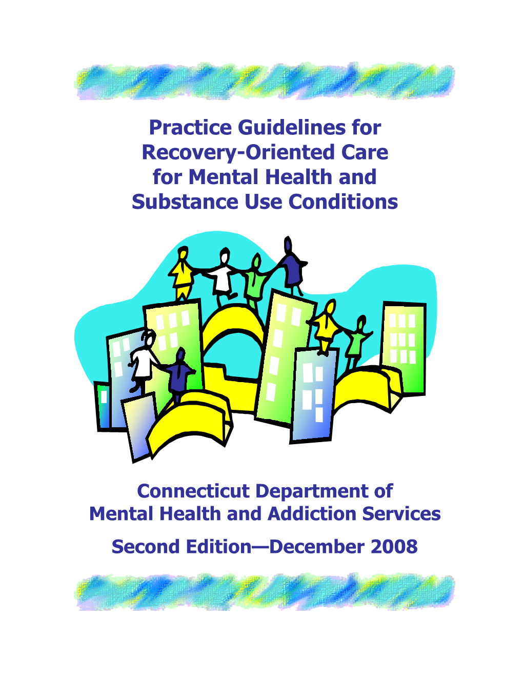 Practice Guidelines for Recovery-Oriented Care for Mental Health and Substance Use Conditions