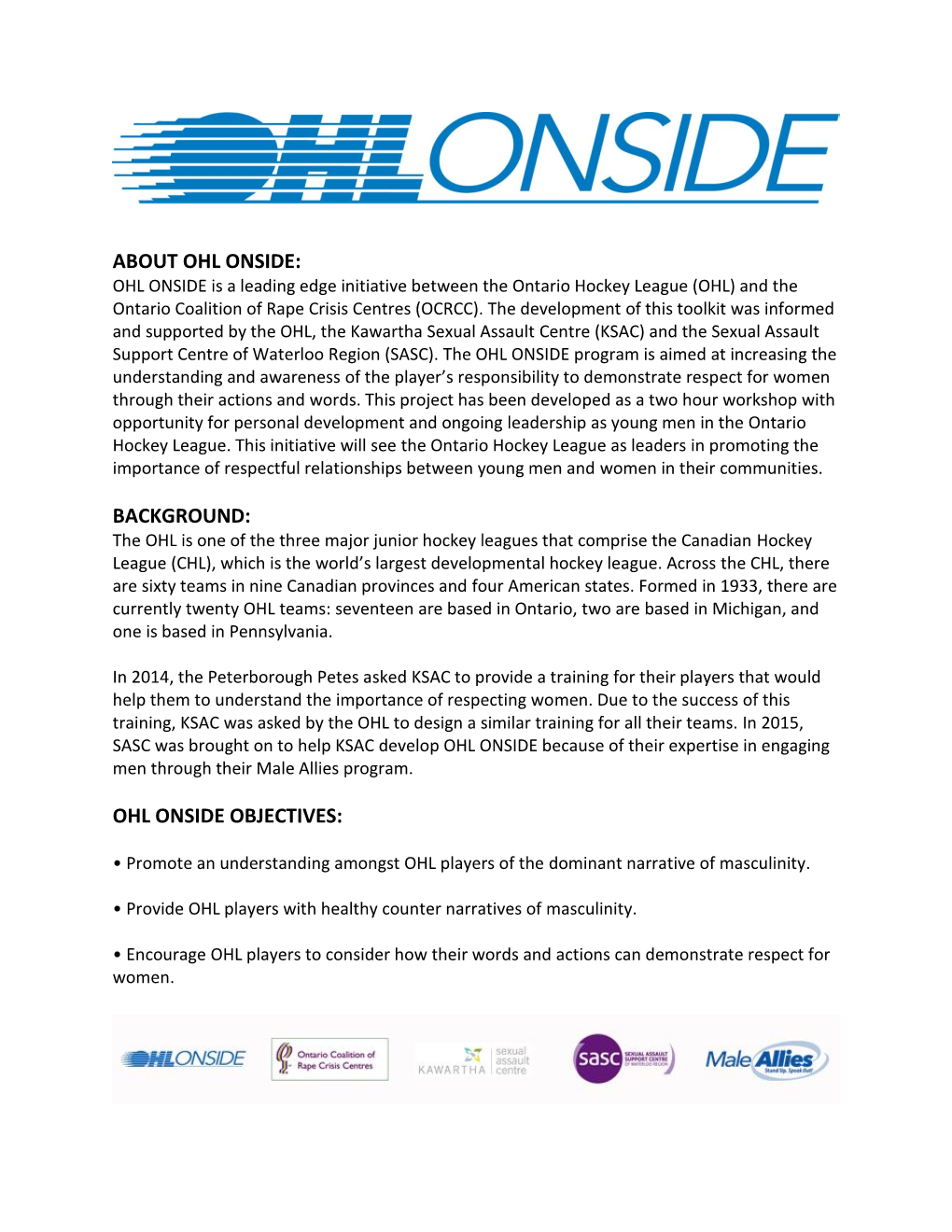 ABOUT OHL ONSIDE: OHL ONSIDE Is a Leading Edge Initiative Between the Ontario Hockey League (OHL) and the Ontario Coalition of Rape Crisis Centres (OCRCC)