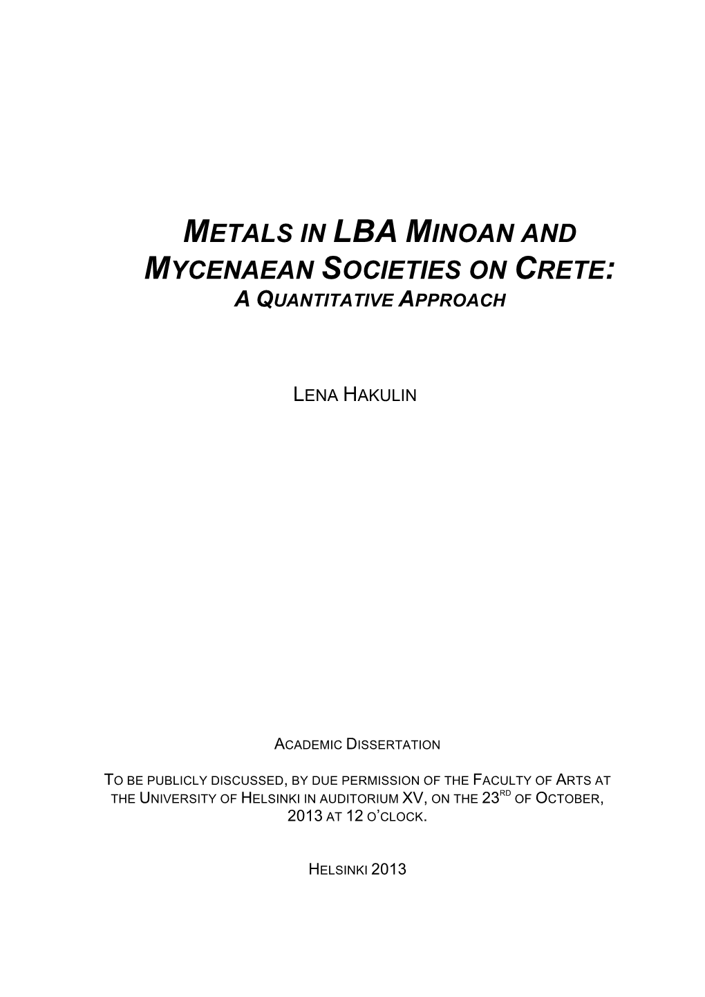 Metals in Lba Minoan and Mycenaean Societies on Crete: a Quantitative Approach