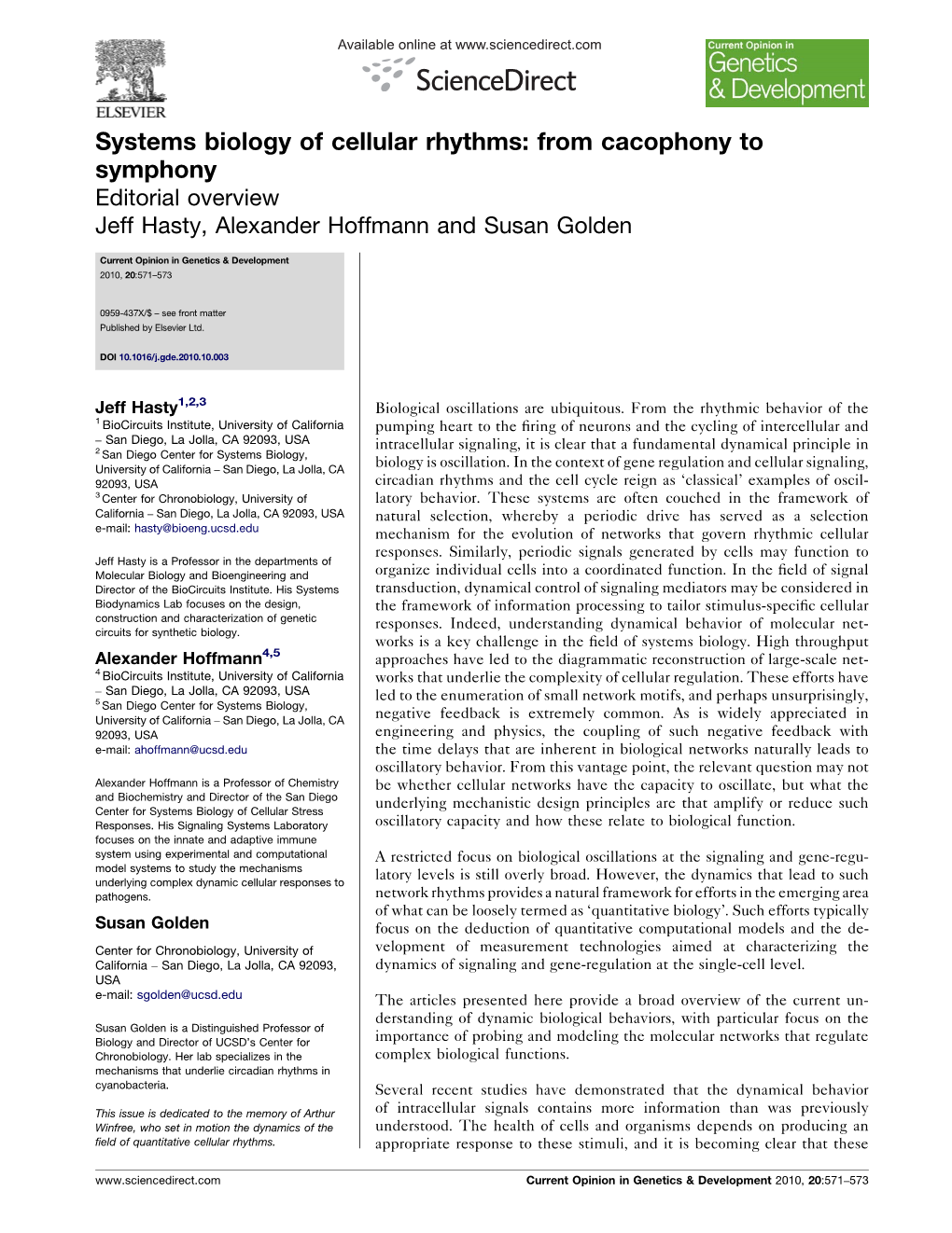 Systems Biology of Cellular Rhythms: from Cacophony to Symphony Editorial Overview Jeff Hasty, Alexander Hoffmann and Susan Golden