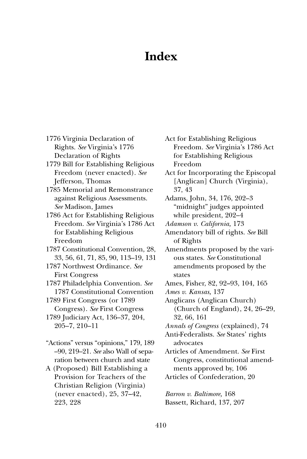 1776 Virginia Declaration of Rights. See Virginia's 1776 Declaration of Rights 1779 Bill for Establishing Religious Freedom (N