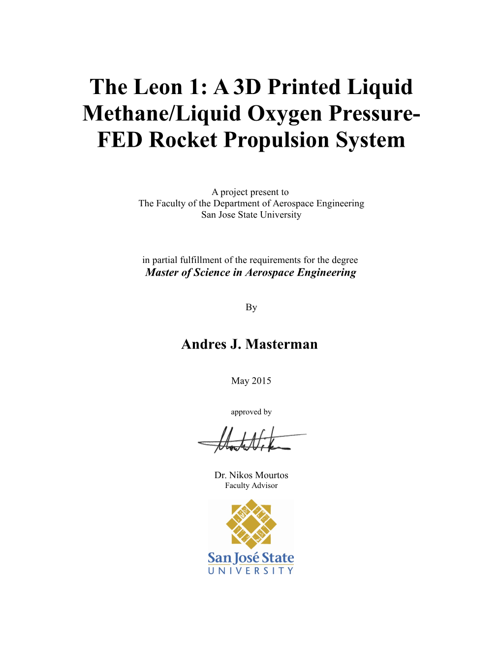 The Leon 1: a 3D Printed Liquid Methane/Liquid Oxygen Pressure- FED Rocket Propulsion System
