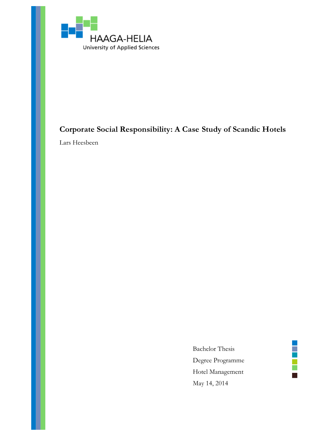 Corporate Social Responsibility: a Case Study of Scandic Hotels Lars Heesbeen