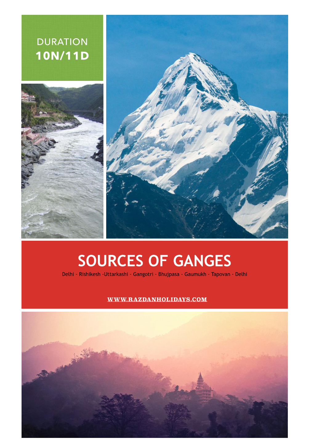 SOURCES of GANGES Delhi - Rishikesh -Uttarkashi - Gangotri - Bhujpasa - Gaumukh - Tapovan - Delhi