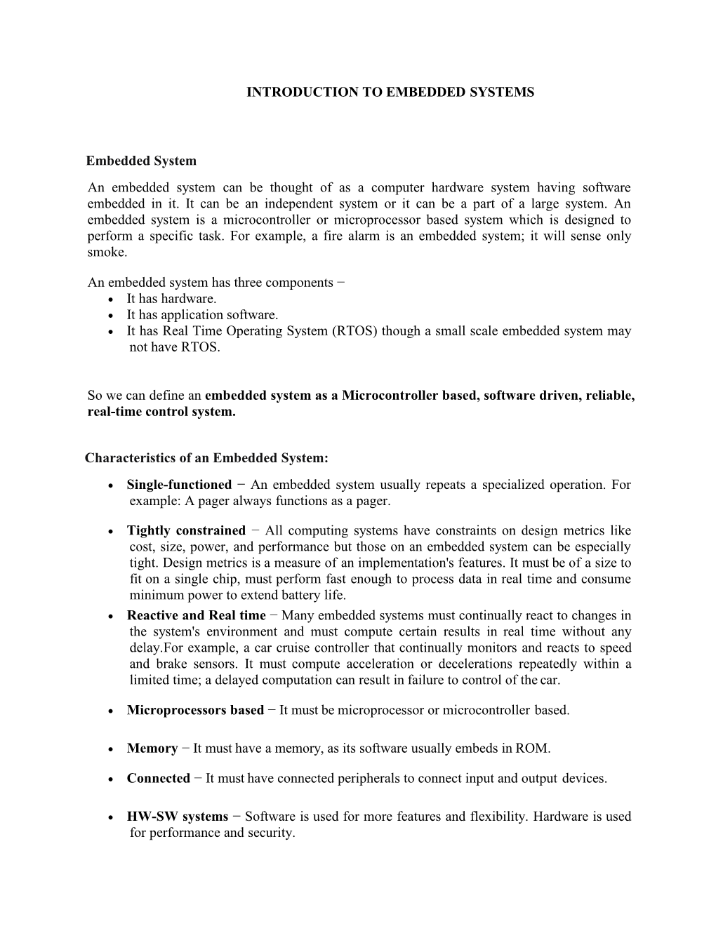 INTRODUCTION to EMBEDDED SYSTEMS Embedded System an Embedded System Can Be Thought of As a Computer Hardware System Having Softw