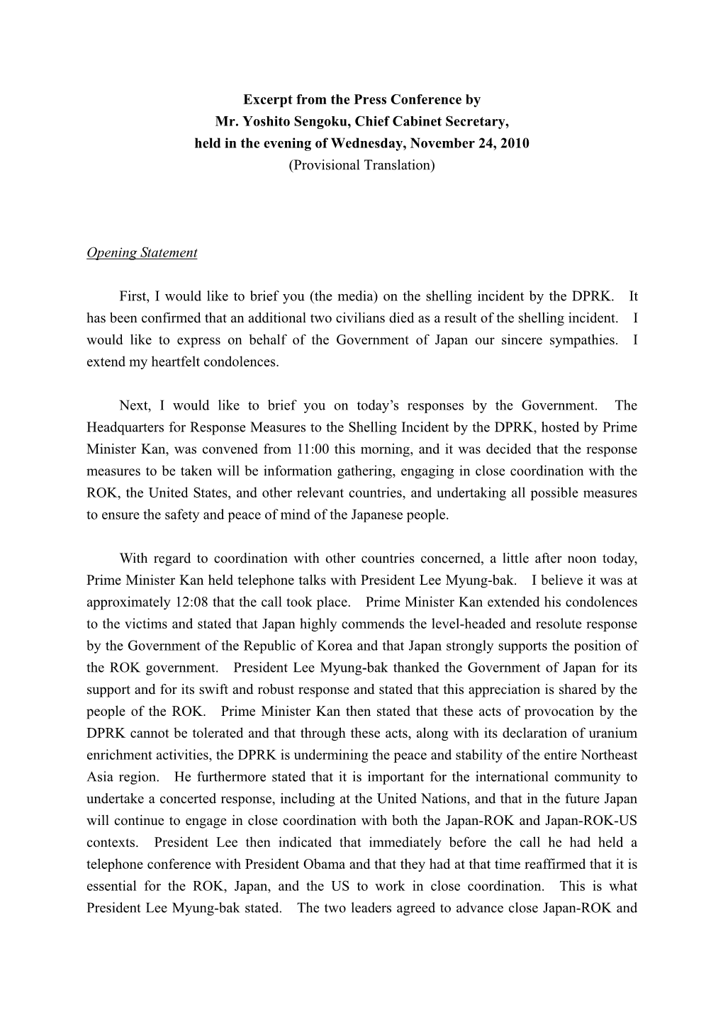 Excerpt from the Press Conference by Mr. Yoshito Sengoku, Chief Cabinet Secretary, Held in the Evening of Wednesday, November 24, 2010 (Provisional Translation)