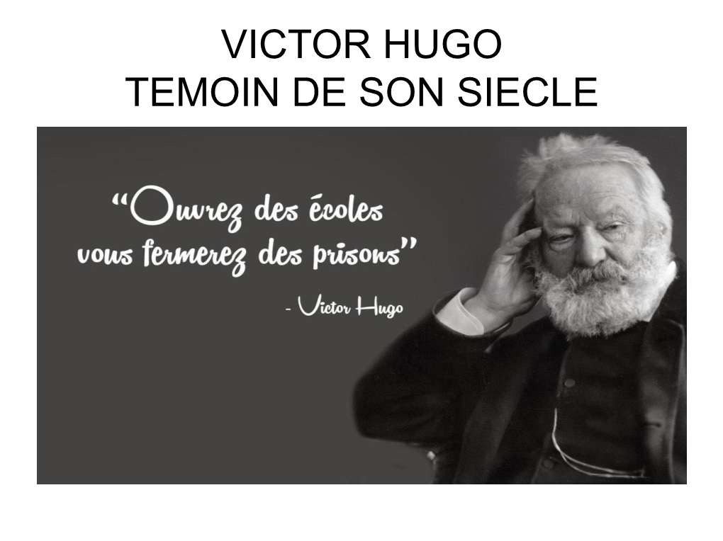 VICTOR HUGO TEMOIN DE SON SIECLE Quelle Place Dans Les Nouveaux Programmes ?