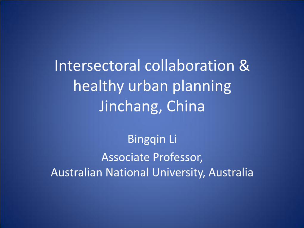 Intersectoral Collaboration and Healthy Urban Planning in Jinchang