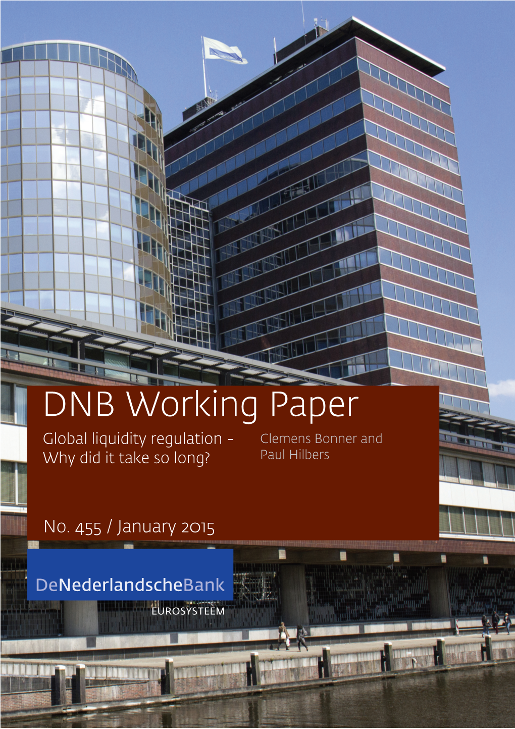 Global Liquidity Regulation - Clemens Bonner and Why Did It Take So Long? Paul Hilbers