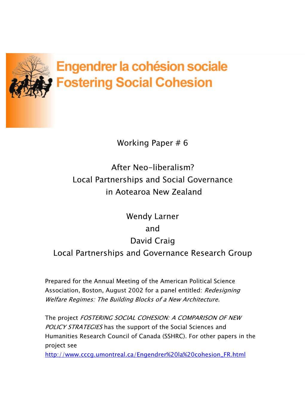 Working Paper # 6 After Neo-Liberalism? Local Partnerships and Social Governance in Aotearoa New Zealand Wendy Larner And