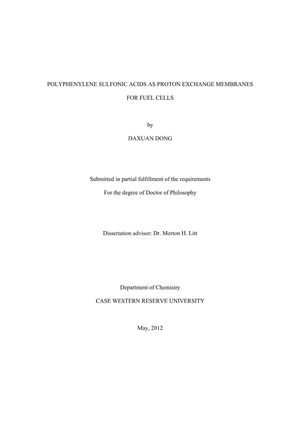 POLYPHENYLENE SULFONIC ACIDS AS PROTON EXCHANGE MEMBRANES for FUEL CELLS by DAXUAN DONG Submitted in Partial Fulfillment Of