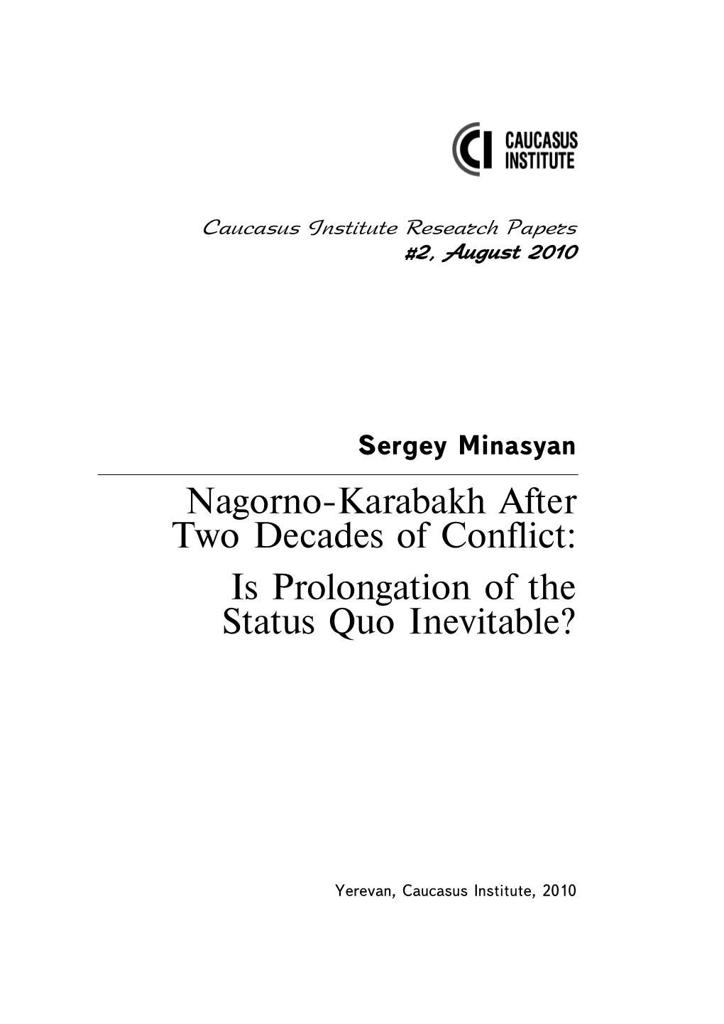 Nagorno-Karabakh After Two Decades of Conflict: Is Prolongation of the Status Quo Inevitable?