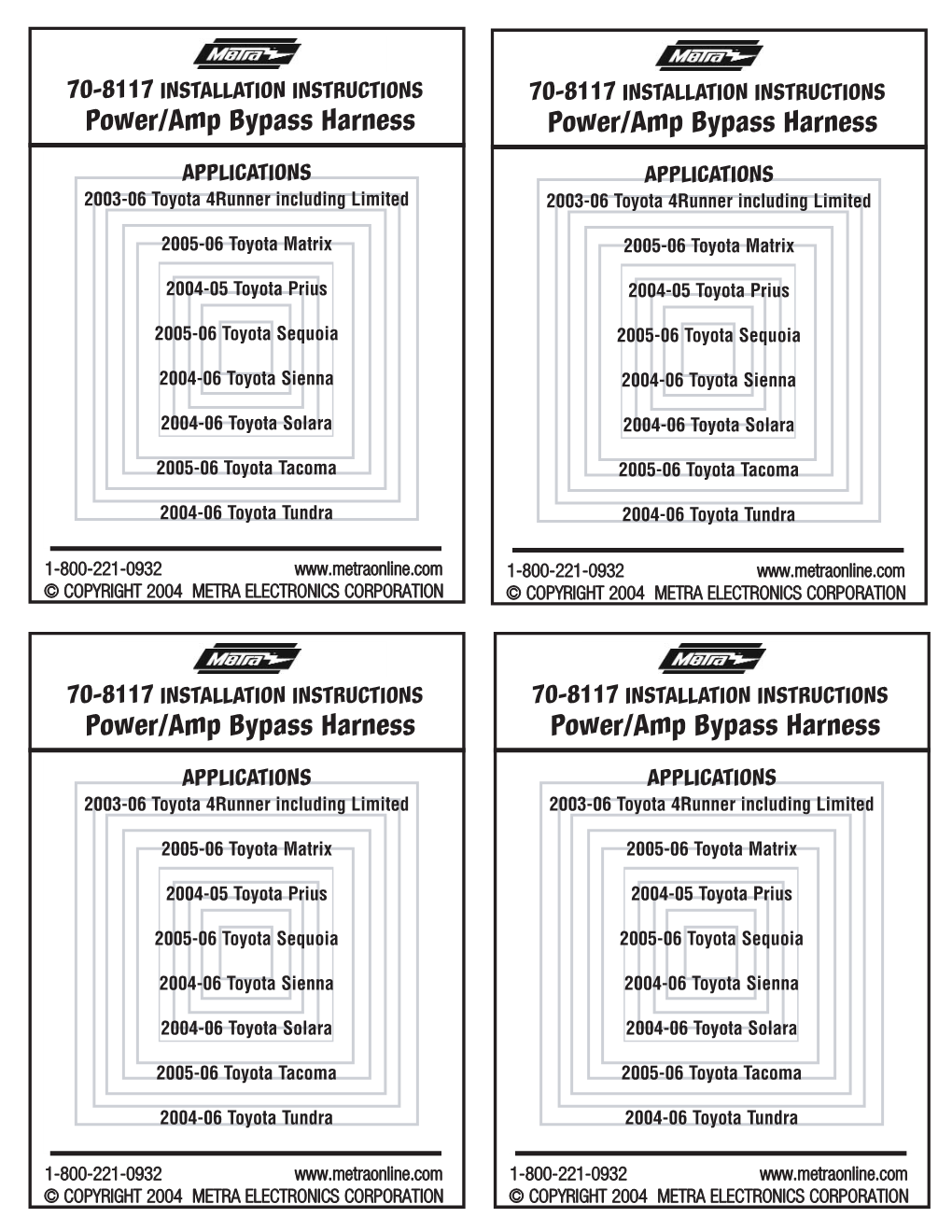 70-8117 INSTALLATION INSTRUCTIONS 70-8117 INSTALLATION INSTRUCTIONS Power/Amp Bypass Harness Power/Amp Bypass Harness