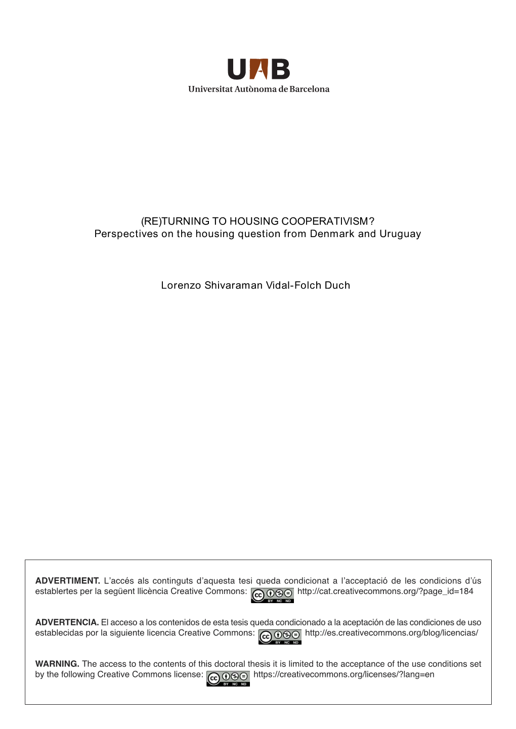 TURNING to HOUSING COOPERATIVISM? Perspectives on the Housing Question from Denmark and Uruguay