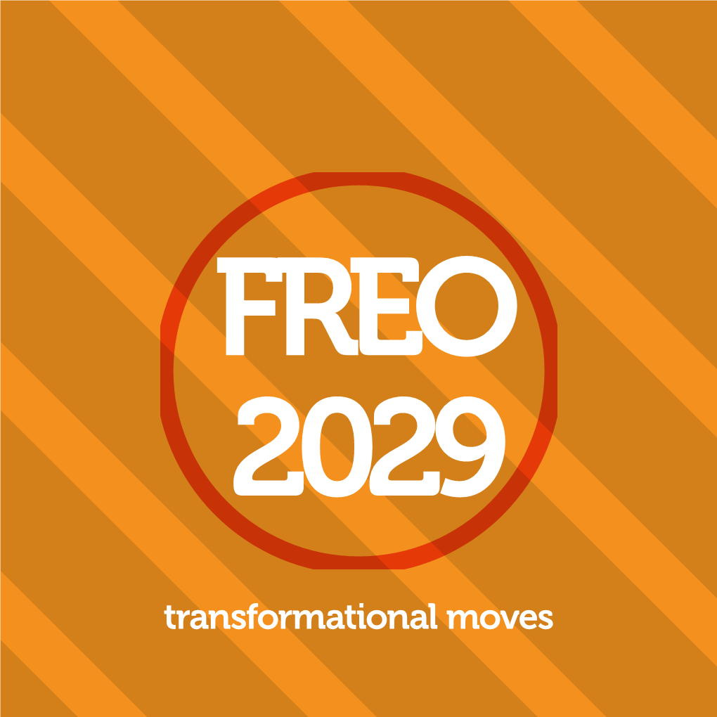 FREO 2029 Transformational Moves FOREWORD