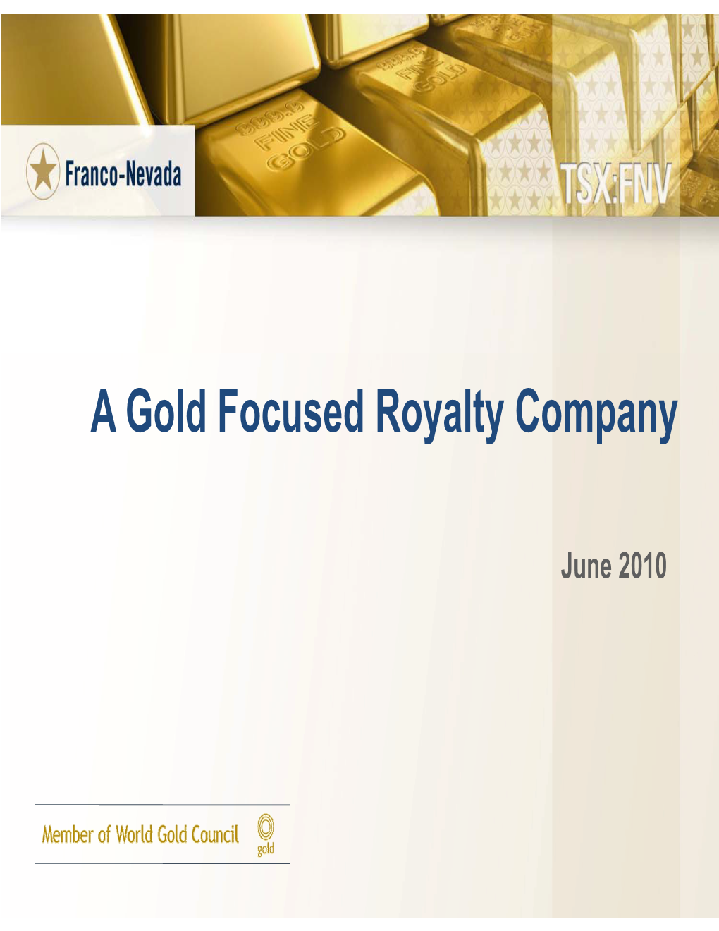 A Gold Focused Royalty Company