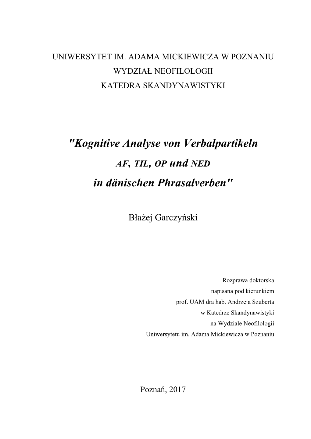 Kognitive Analyse Von Verbalpartikeln AF, TIL, OP Und NED in Dänischen Phrasalverben