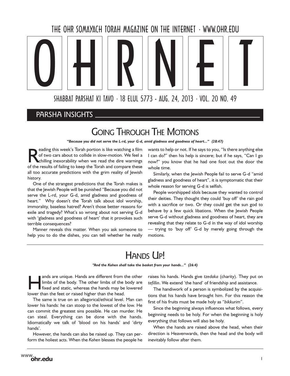 THE OHR SOMAYACH TORAH MAGAZINE on the INTERNET • O H R N E T Shabbat PARSHAT KI Tavo • 18 Elul 5773 - Aug