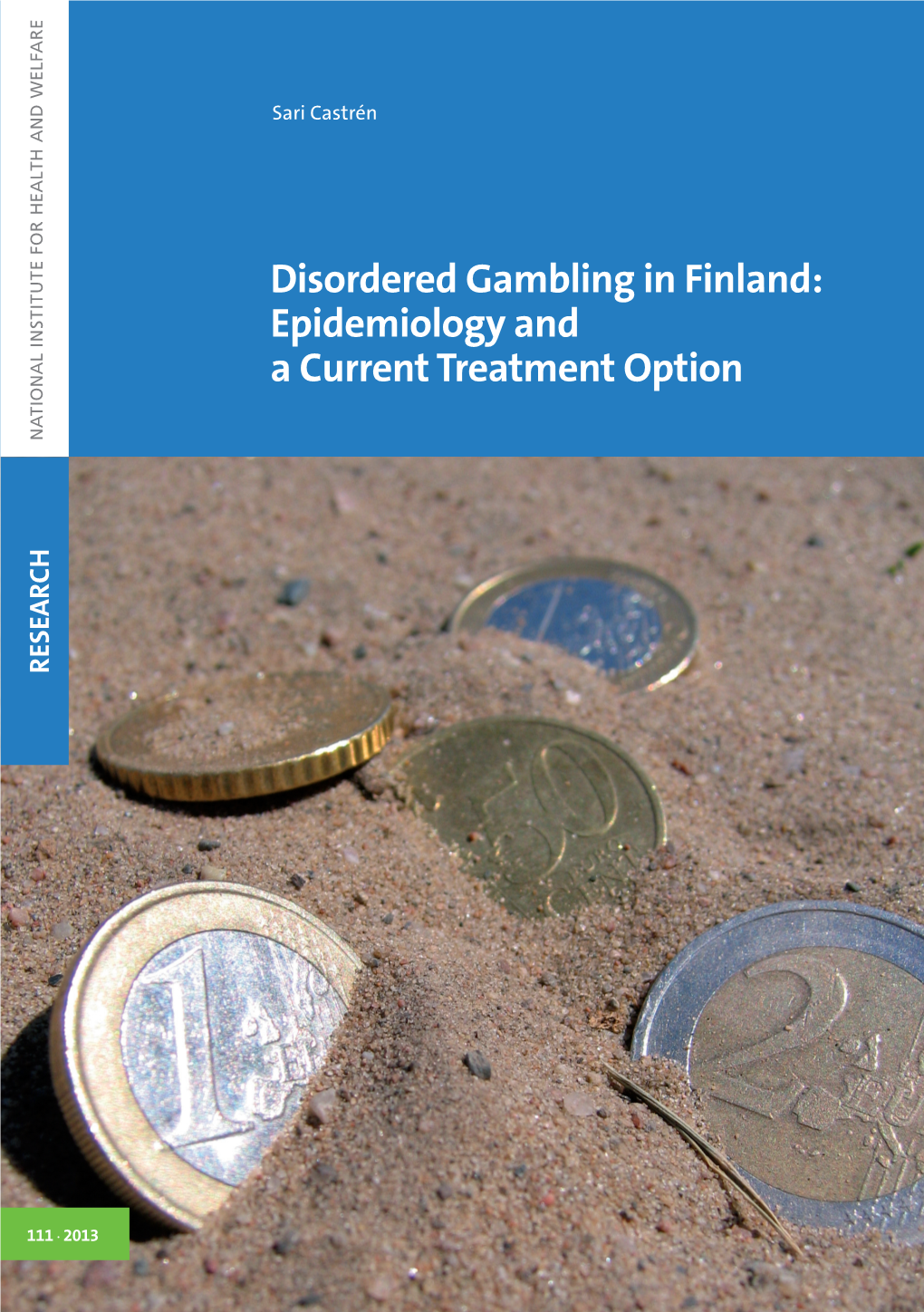Disordered Gambling in Finland: Gambling Disordered Epidemiology and Option Treatment a Current